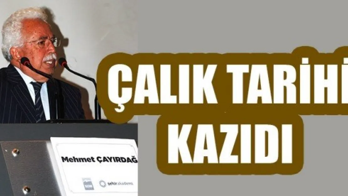 ÇALIK TARİHİ KAZIDI