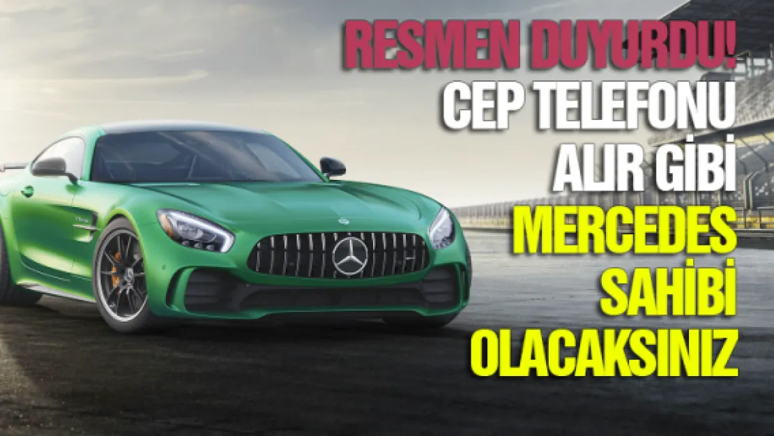 CEP TELEFONU ALIR GİBİ  MERCEDES SAHİBİ  OLACAKSINIZ