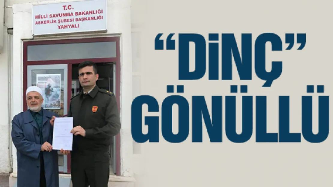 'Dinç' gönüllü