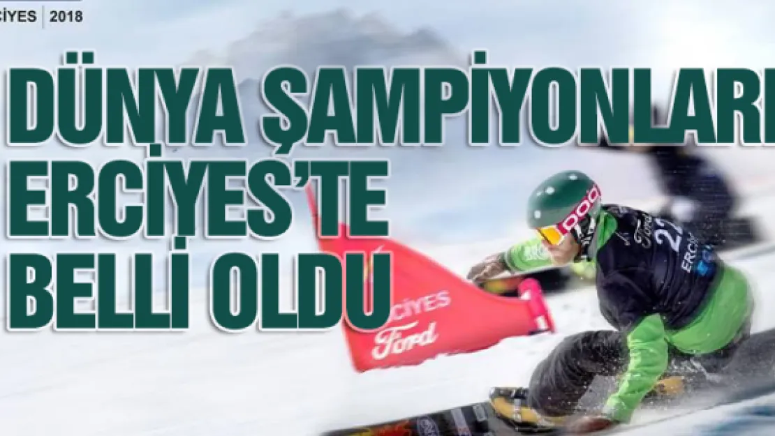 Dünya Şampiyonları Erciyes'te belli oldu 