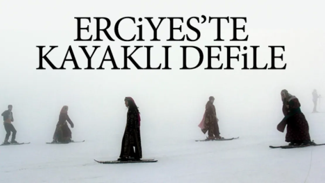 ERCiYES'TE KAYAKLI DEFiLE