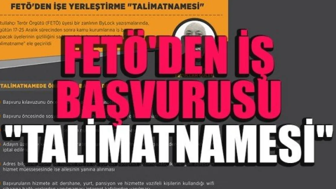 FETÖ'DEN İŞ BAŞVURUSU &quotTALİMATNAMESİ"