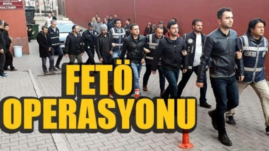 FETÖ OPERASYONU