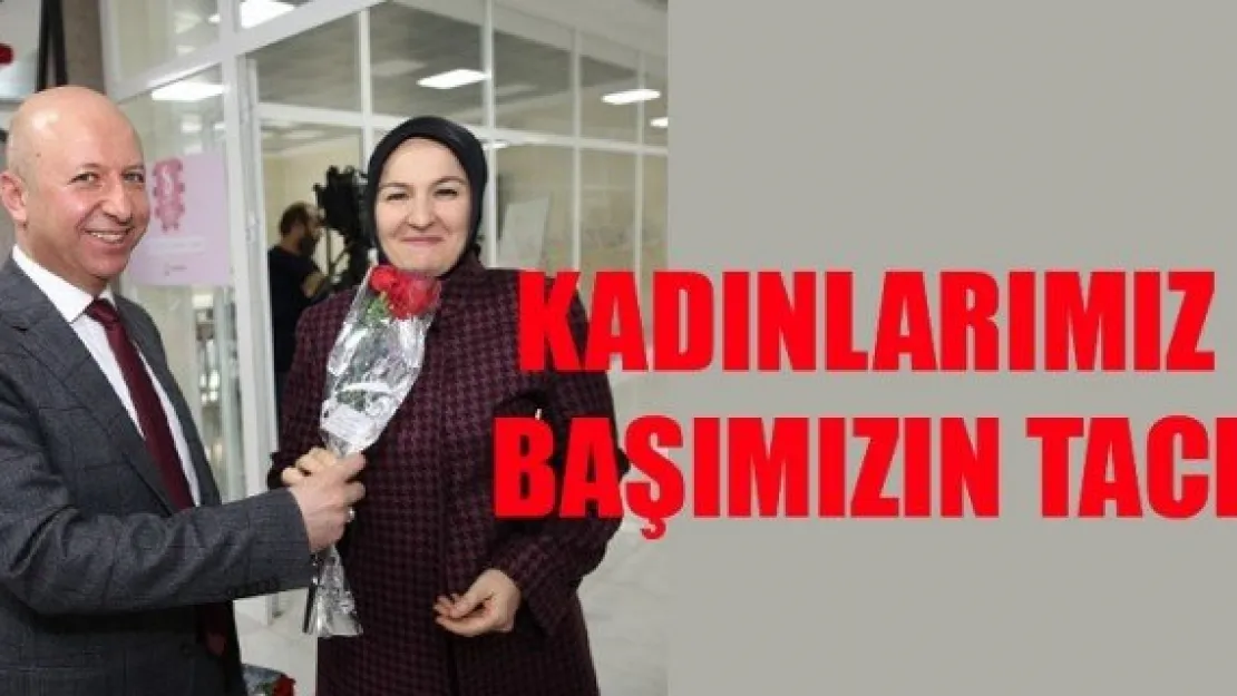 KADINLARIMIZ, BAŞIMIZIN TACI