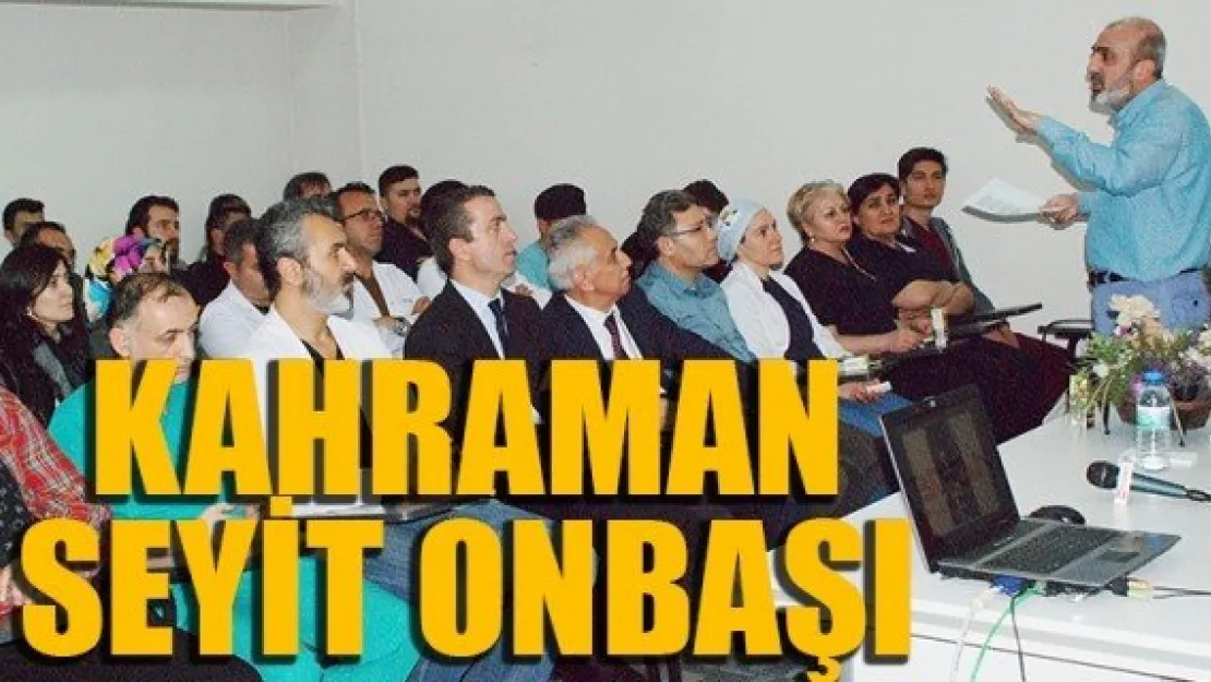 KAHRAMAN SEYİT ONBAŞI