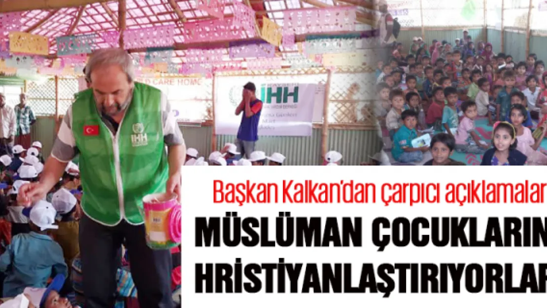 MÜSLÜMAN ÇOCUKLARINI HRİSTİYANLAŞTIRIYORLAR!