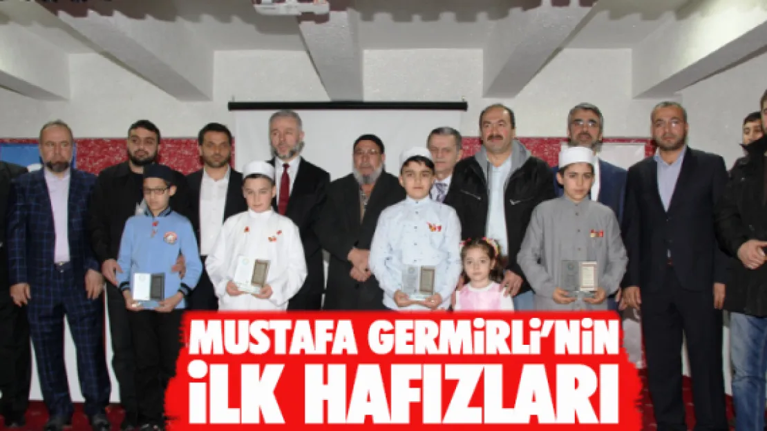 Mustafa Germirli'nin ilk hafızları