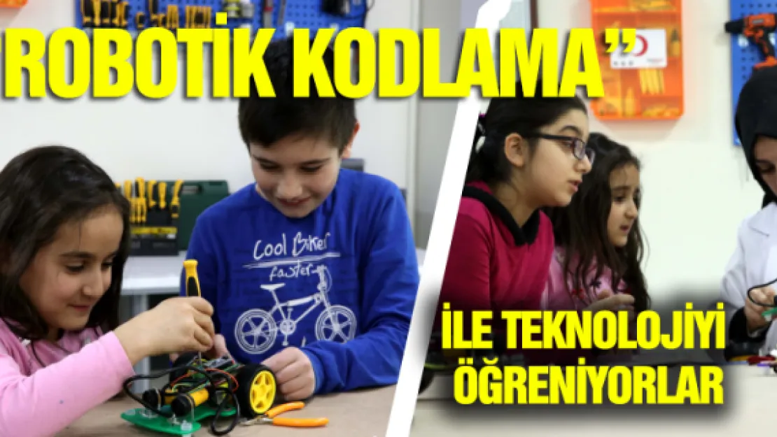 'Robotik kodlama' ile teknolojiyi öğreniyorlar