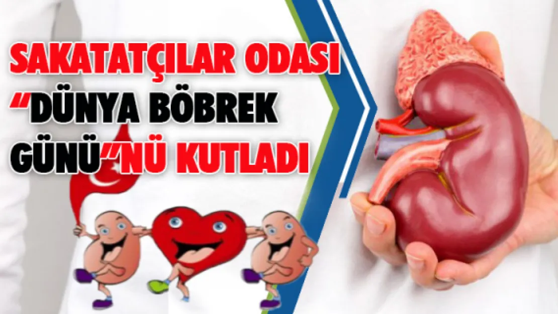 Sakatatçılar Odası 'Dünya Böbrek Günü'nü kutladı