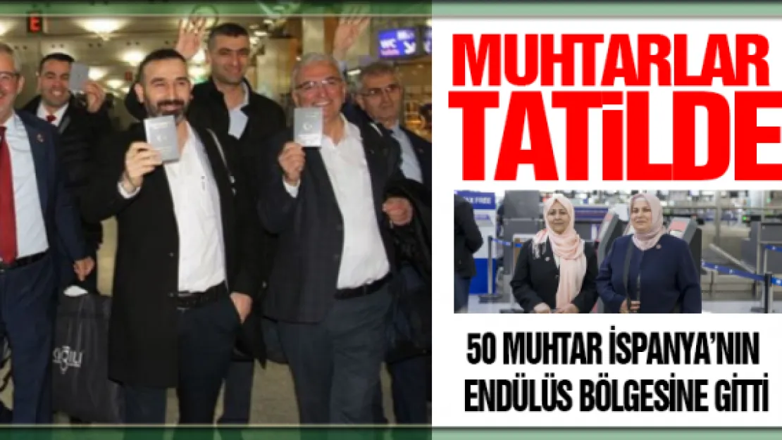 50 muhtar İspanya'nın Endülüs bölgesine gitti