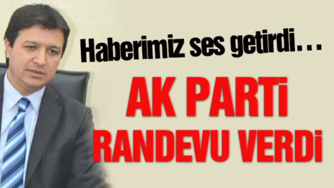 AK PARTİ RANDEVU VERDİ