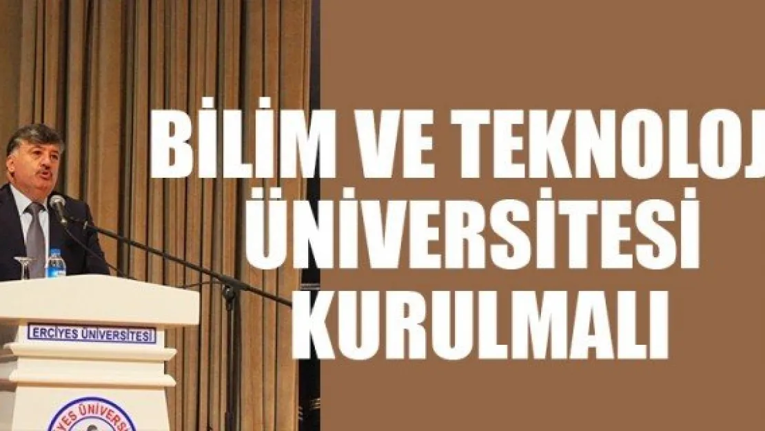 BİLİM VE TEKNOLOJİ ÜNİVERSİTESİ KURULMALI