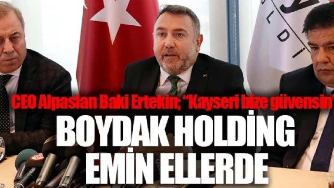 BOYDAK HOLDİNG EMİN ELLERDE