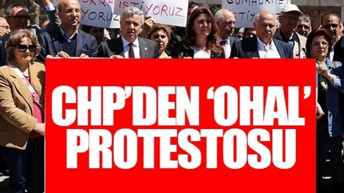 CHP'DEN 'OHAL' PROTESTOSU