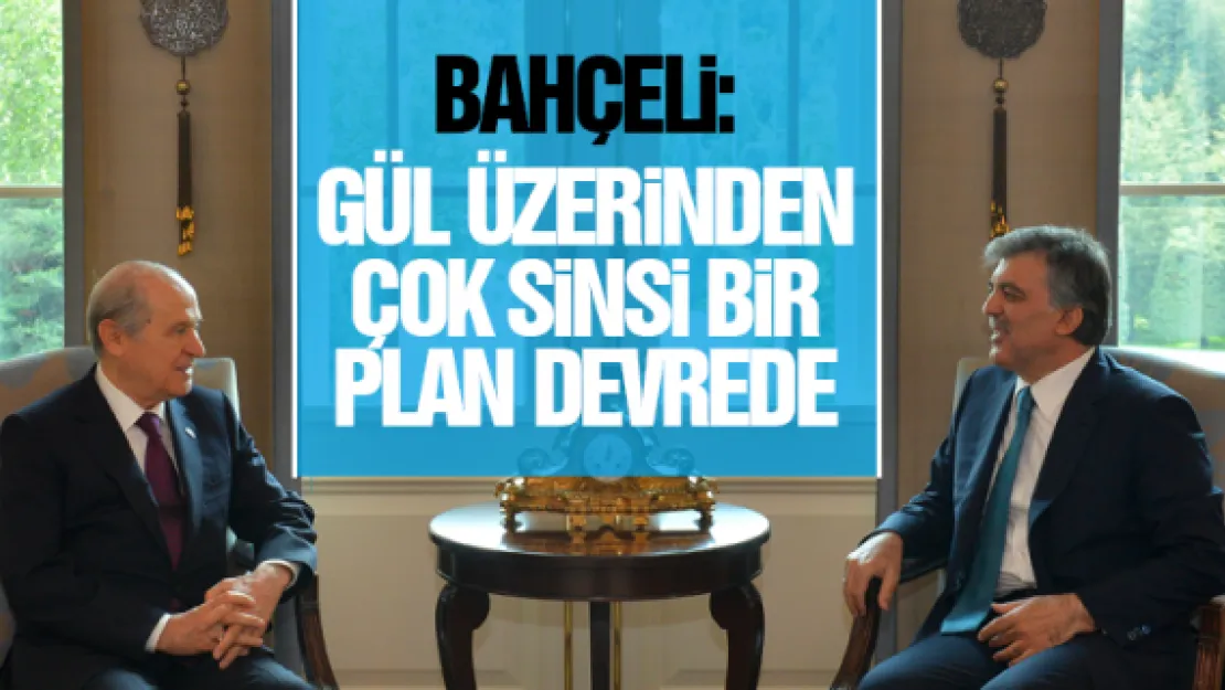 &quotGÜL ÜZERiNDEN ÇOK SiNSi BiR PLAN DEVREDE"