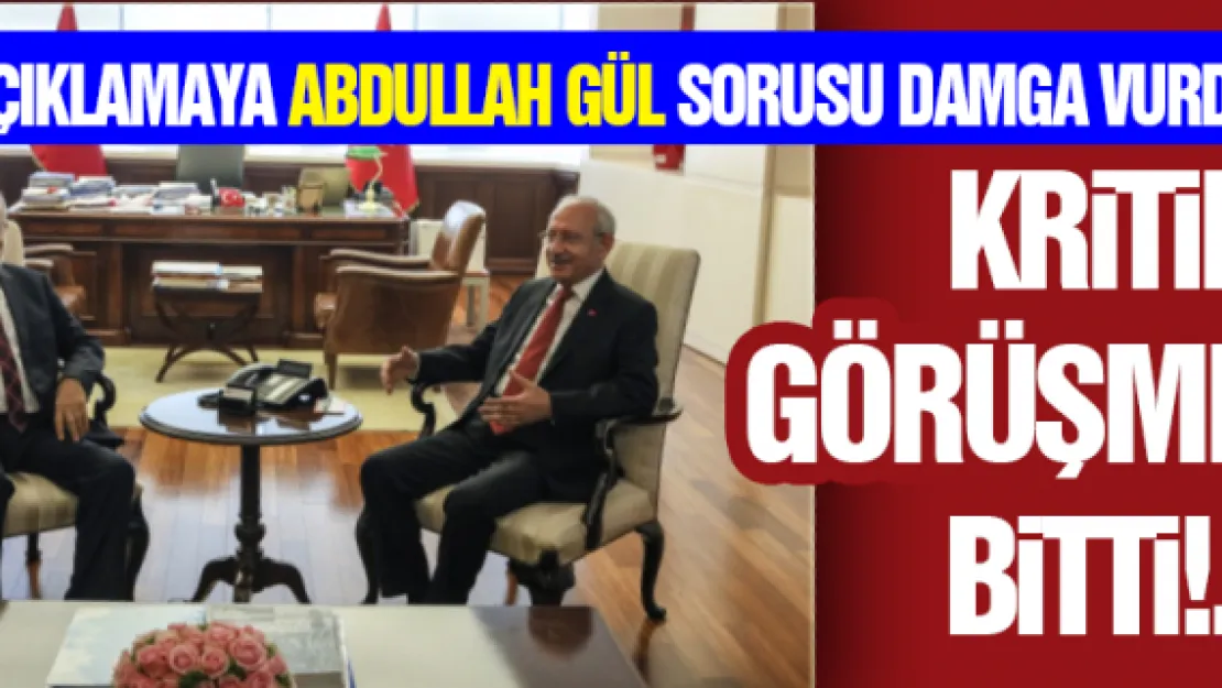 KRİTİK GÖRÜŞME BİTTİ