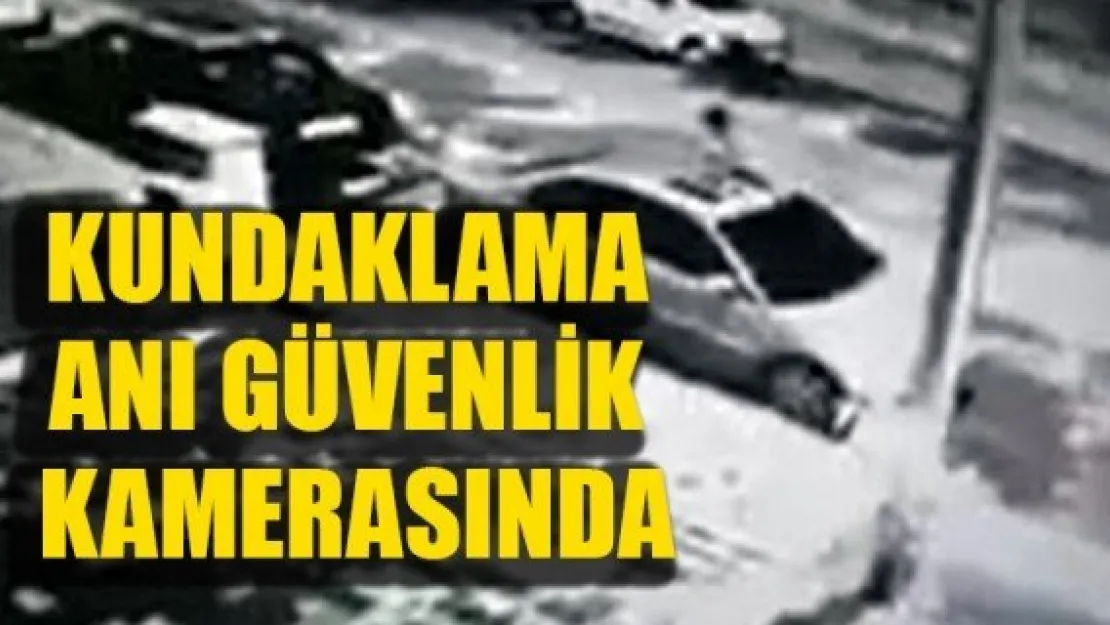 KUNDAKLAMA ANI GÜVENLİK KAMERASINDA