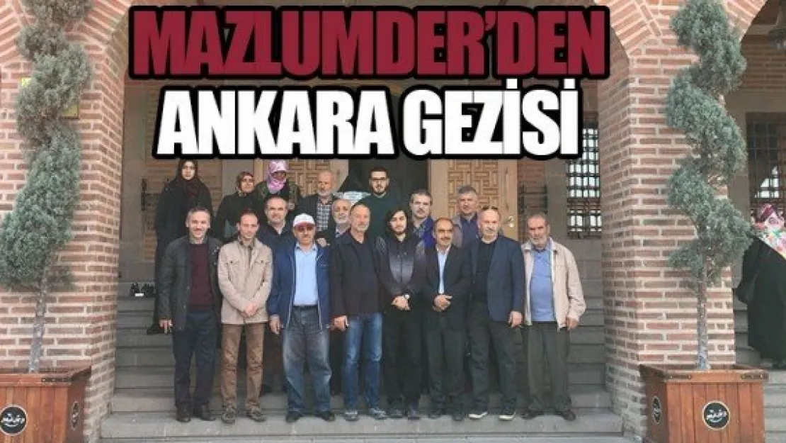 MAZLUMDER'DEN ANKARA GEZİSİ