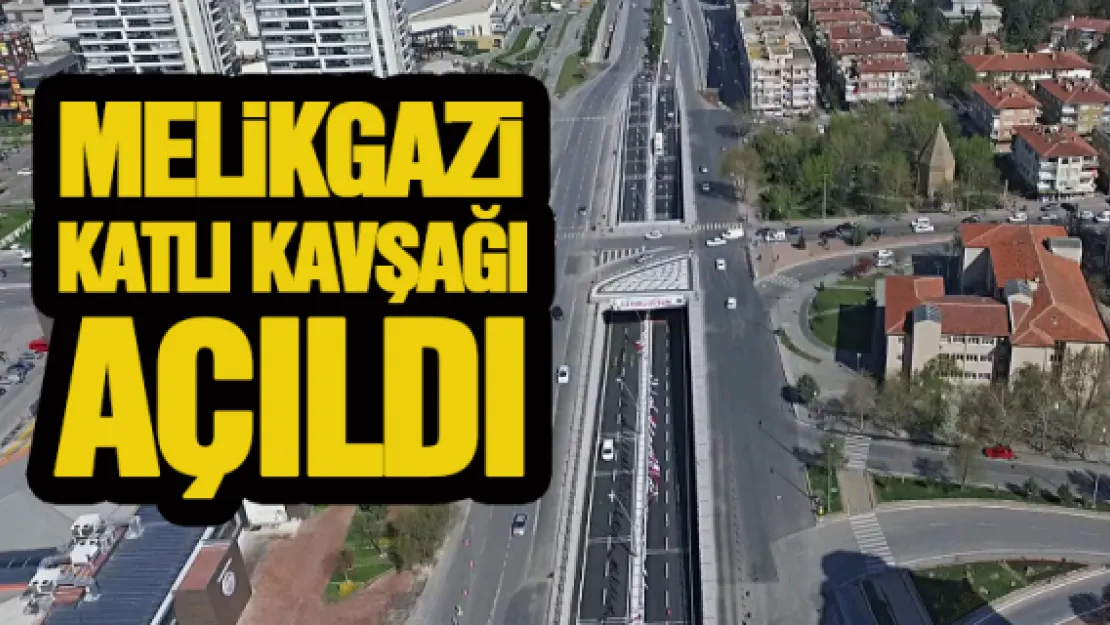 Melikgazi katlı kavşağı açıldı