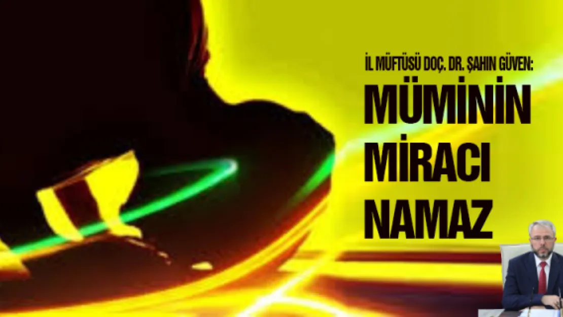  'MÜMİNİN MİRACI NAMAZ'