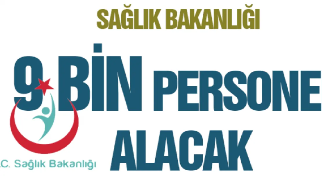 Sağlık Bakanlığı 9 bin personel alacak