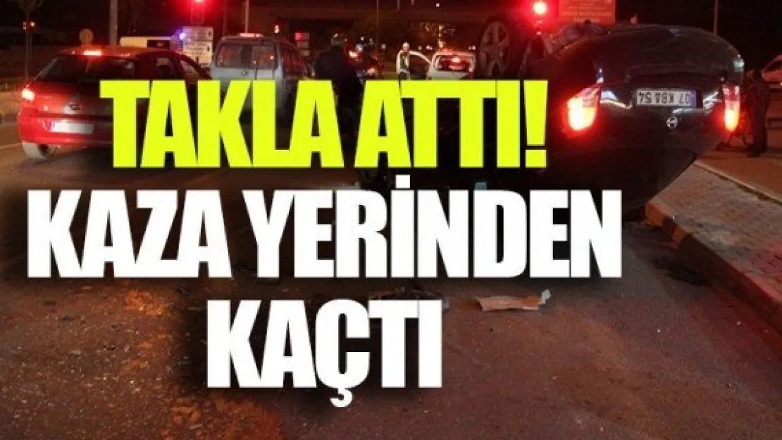 TAKLA ATTI! KAZA YERİNDEN KAÇTI