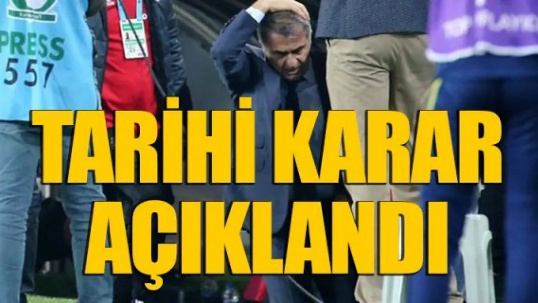 TARİHİ KARAR AÇIKLANDI
