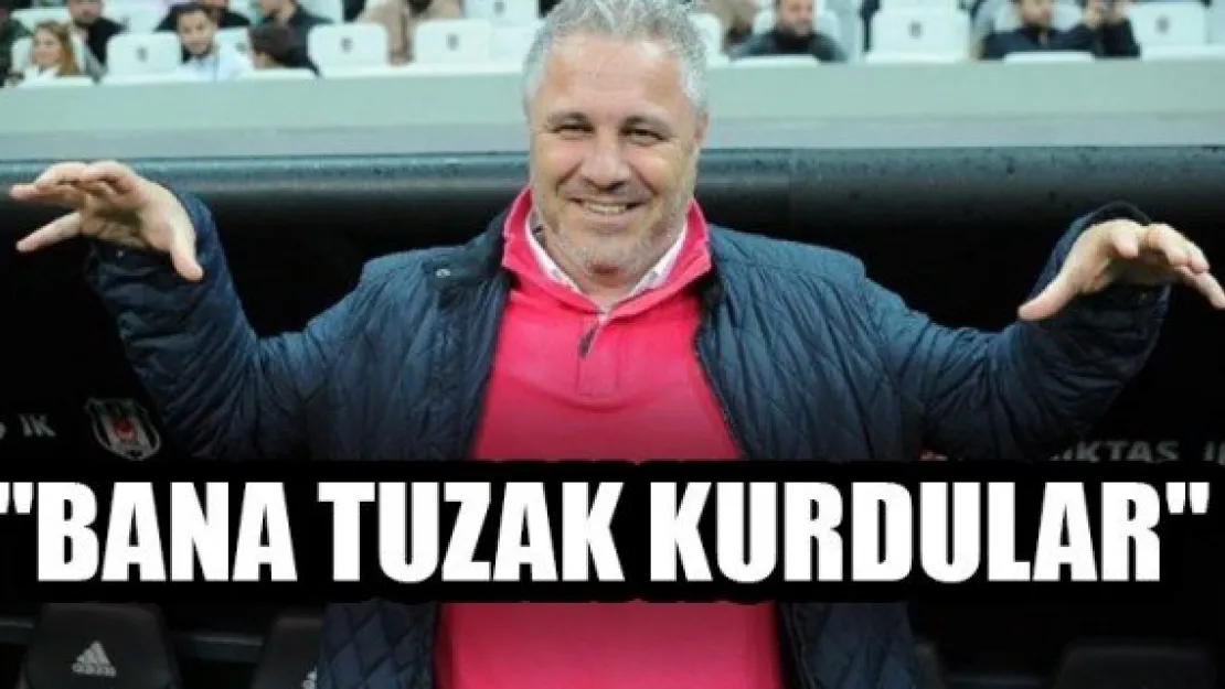 &quotBANA TUZAK KURDULAR"