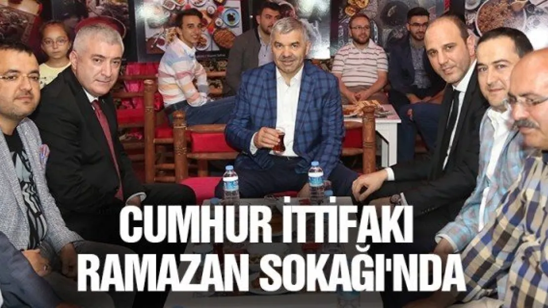 CUMHUR İTTİFAKI RAMAZAN SOKAĞI'NDA