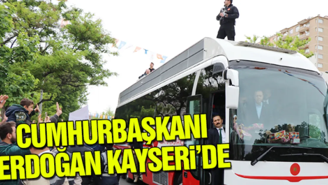 CUMHURBAŞKANI ERDOĞAN KAYSERi'DE