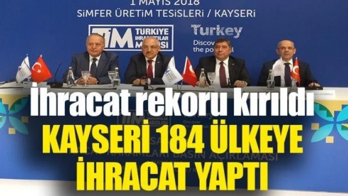 KAYSERİ 184 ÜLKEYE İHRACAT YAPTI