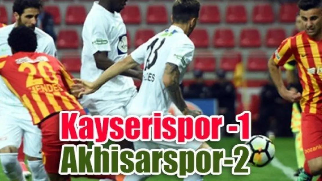 Kayserispor 1 - 2 Teleset Mobilya Akhisarspor