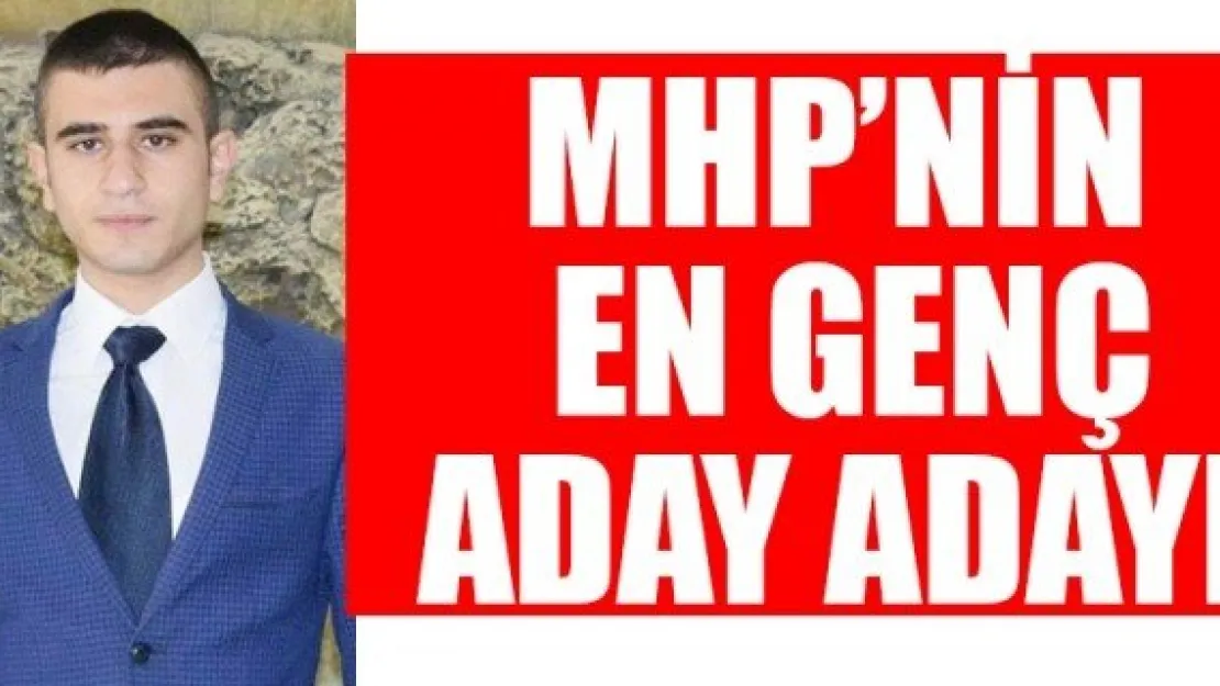 MHP'NİN EN GENÇ ADAY ADAYI