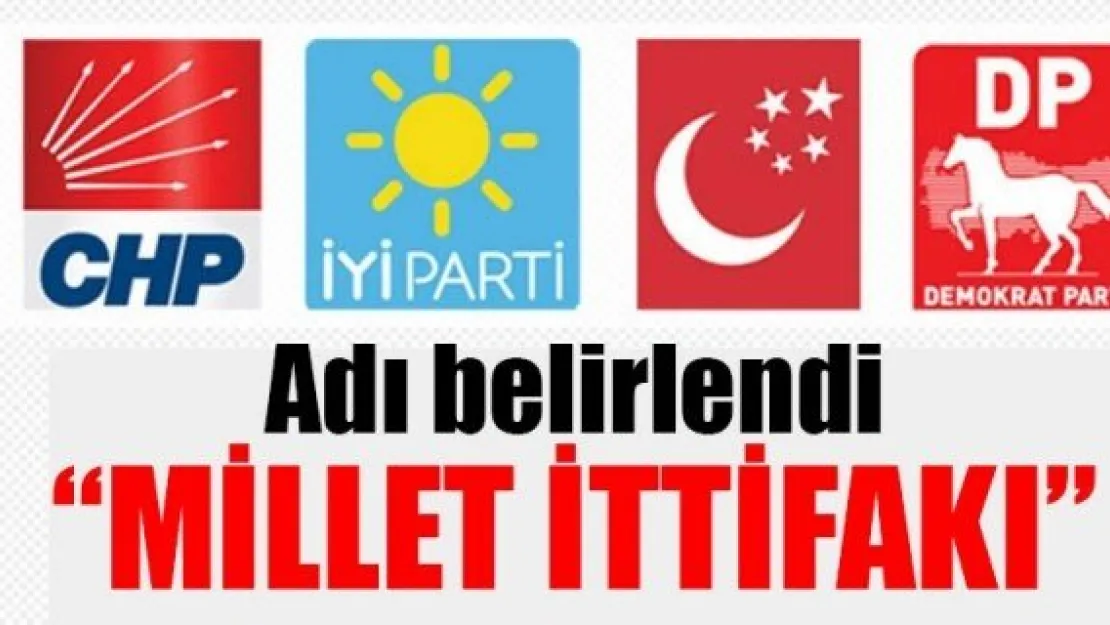 Adı belirlendi   'MİLLET İTTİFAKI'