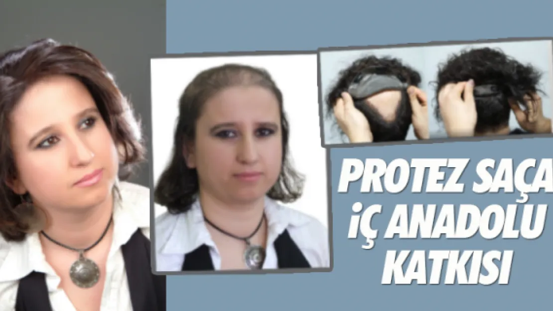 Protez saça İç Anadolu katkısı 