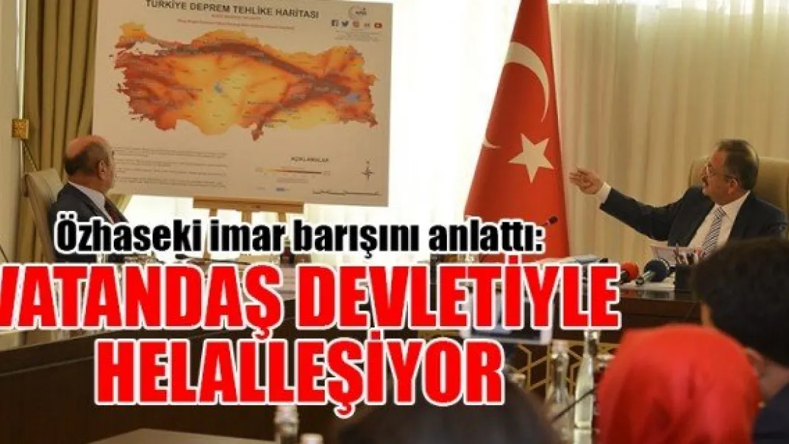 VATANDAŞ DEVLETİYLE HELALLEŞİYOR