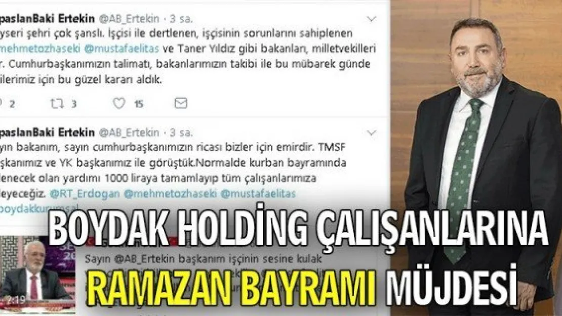 Boydak Holding çalışanlarına Ramazan Bayramı Müjdesi