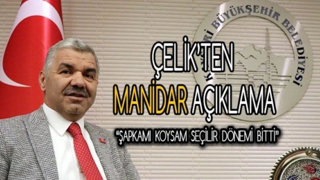 ÇELİK'TEN MANİDAR AÇIKLAMA