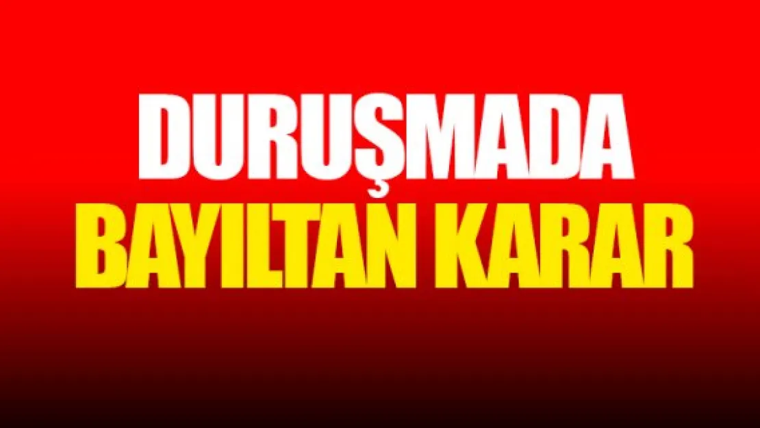 DURUŞMADA BAYILTAN KARAR