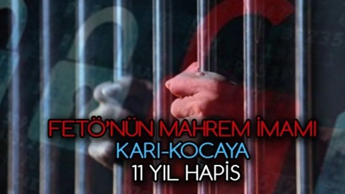 FETÖ'nün mahrem imamı karı-kocaya 11 yıl hapis