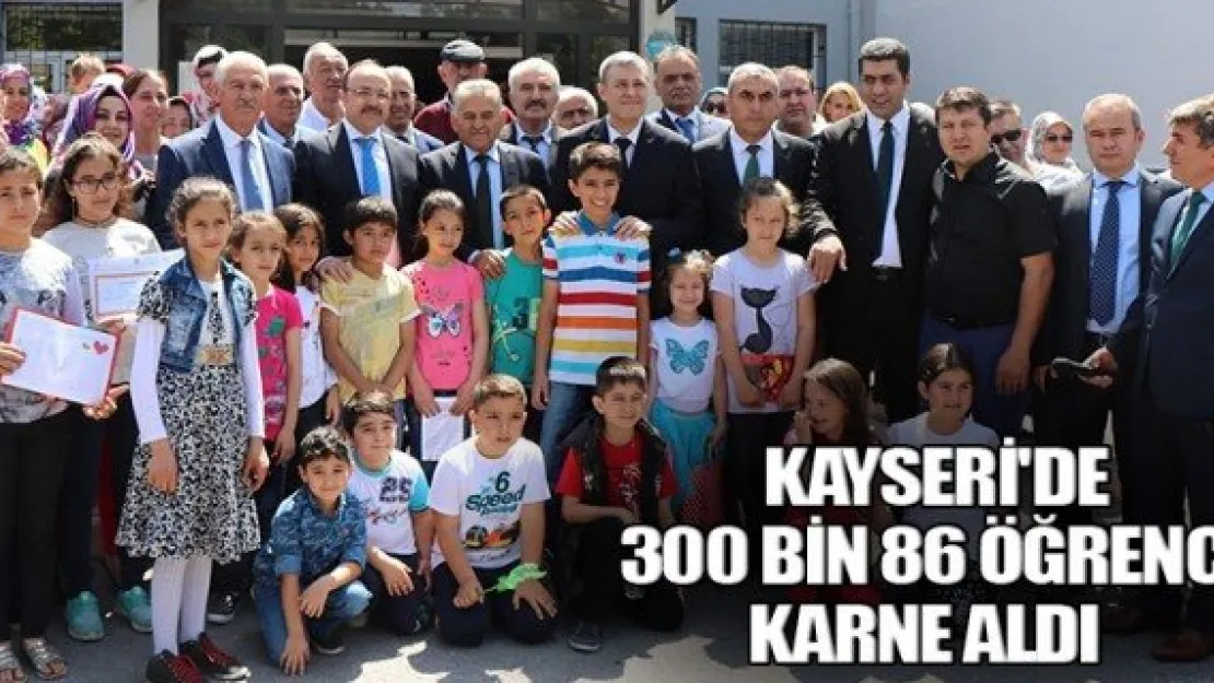 Kayseri'de 300 bin 86 öğrenci karne aldı