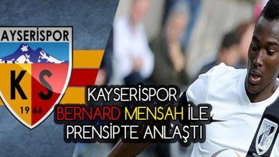 Kayserispor, Bernard Mensah ile prensipte anlaştı