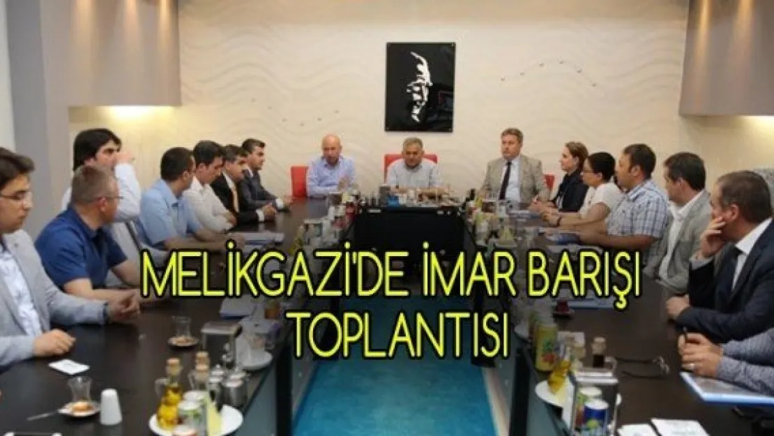 Melikgazi'de İmar Barışı toplantısı