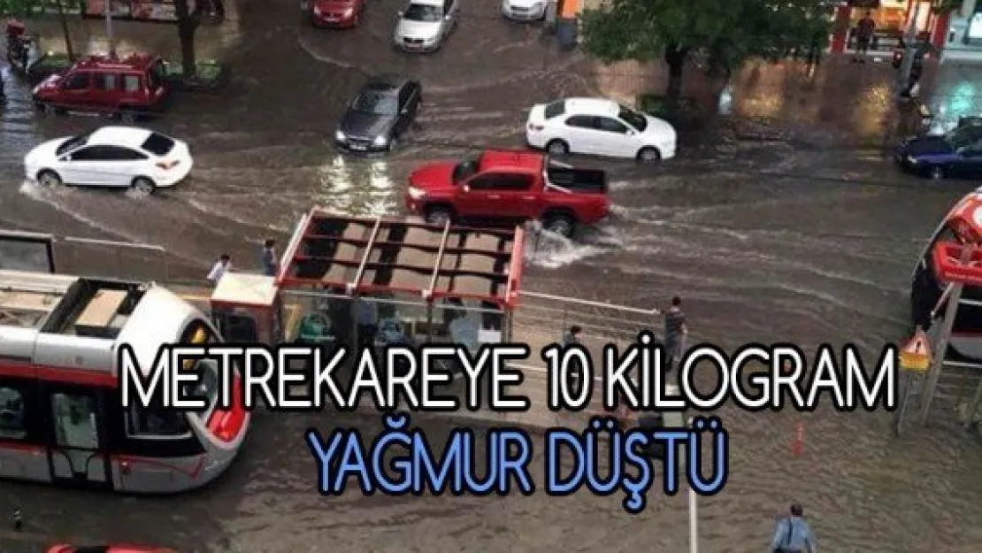 Metrekareye 10 kilogram yağmur düştü