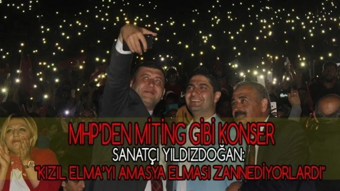 MHP'den miting gibi konser