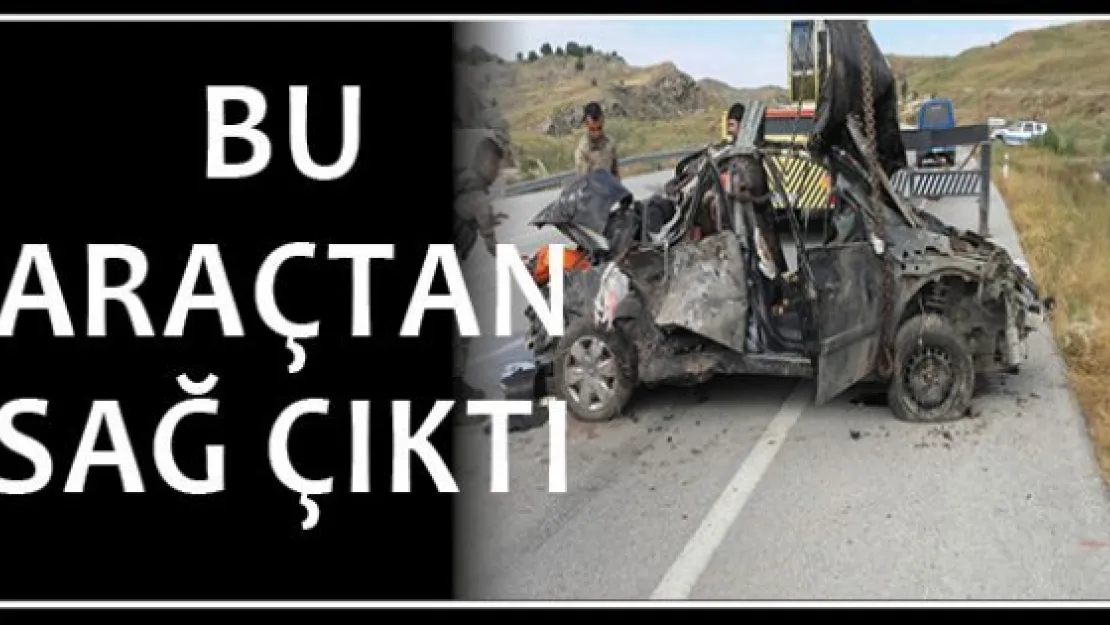 Bu araçtan sağ çıktı