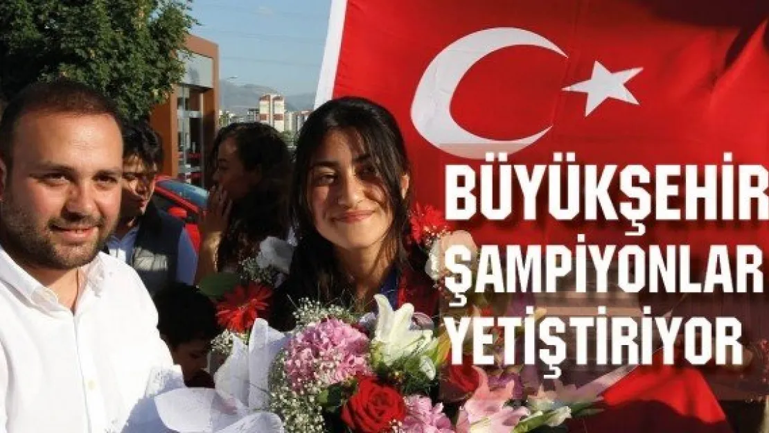 Büyükşehir şampiyonlar yetiştiriyor