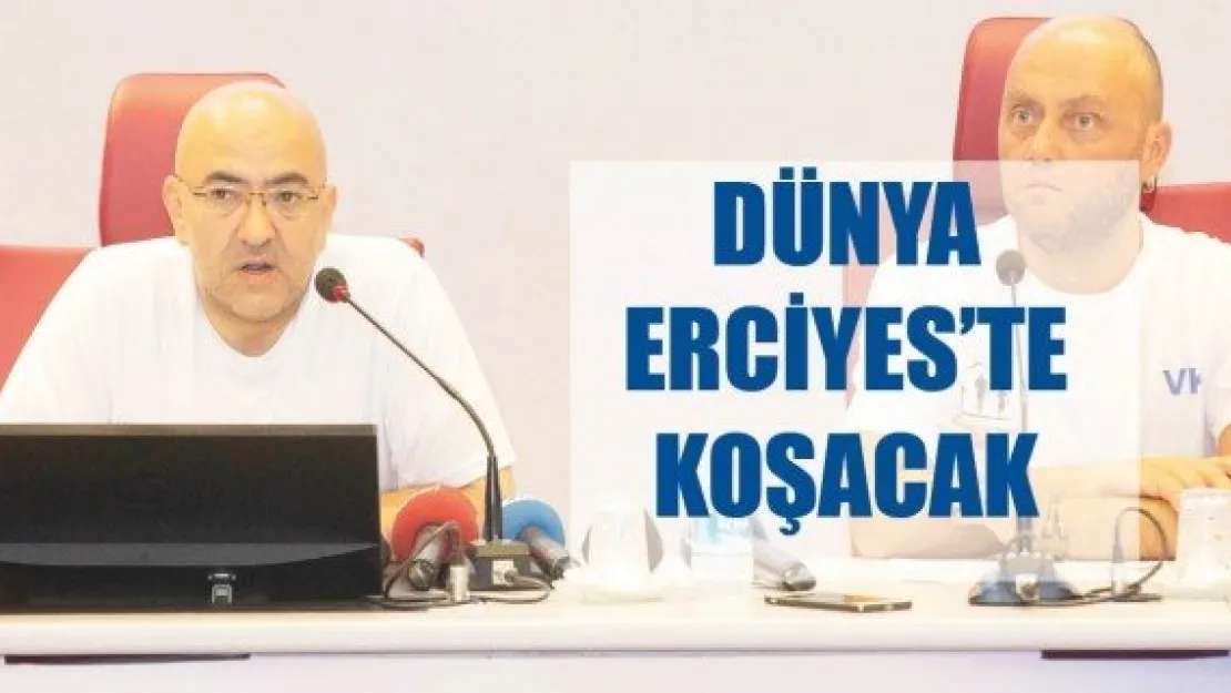 DÜNYA ERCİYES'TE KOŞACAK