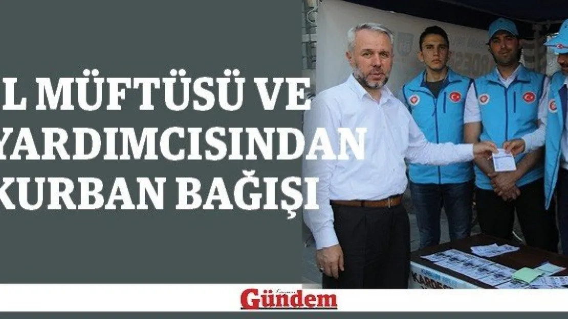 İl Müftüsü ve Yardımcısından Kurban Bağışı