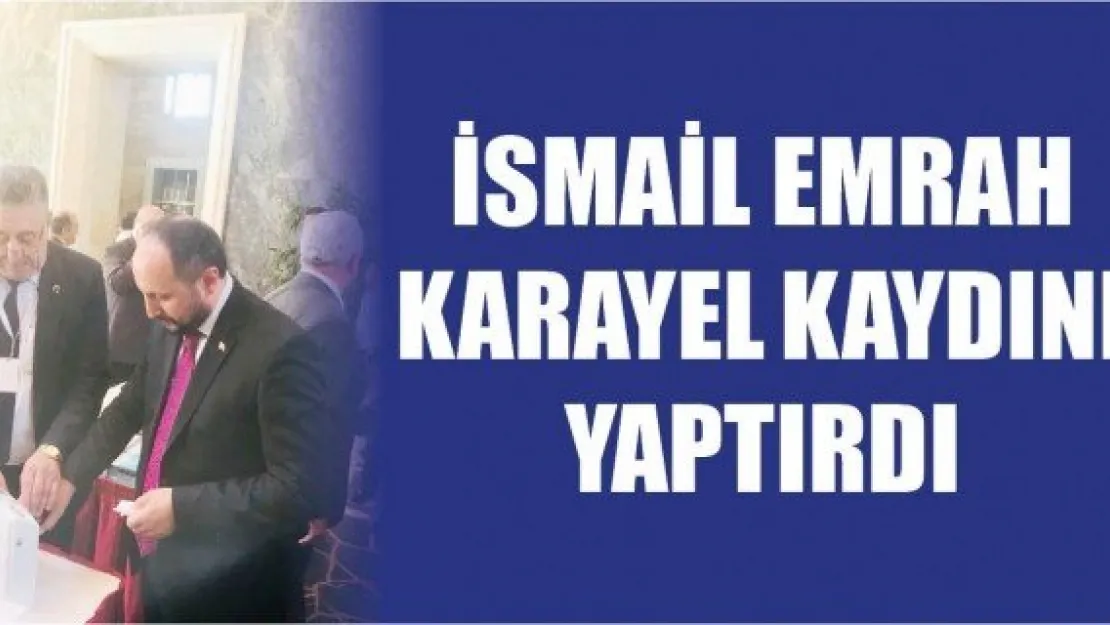 İsmail Emrah Karayel kaydını yaptırdı